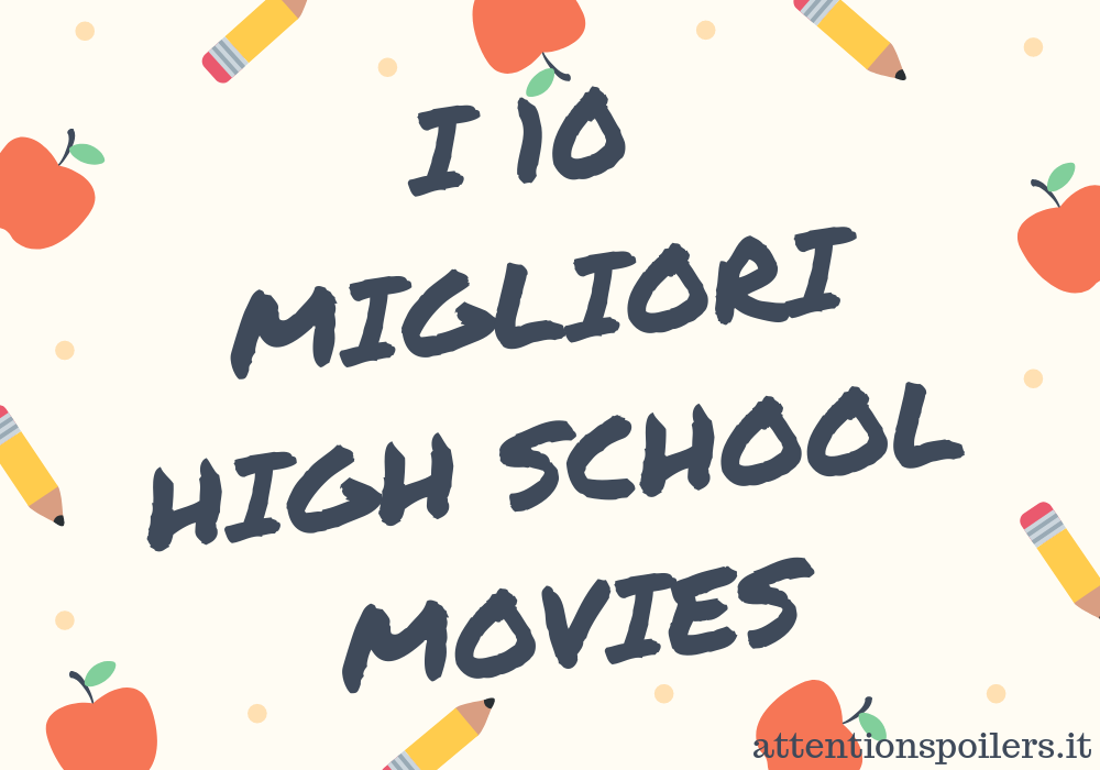 HIGH SCHOOL MOVIES: i migliori 10