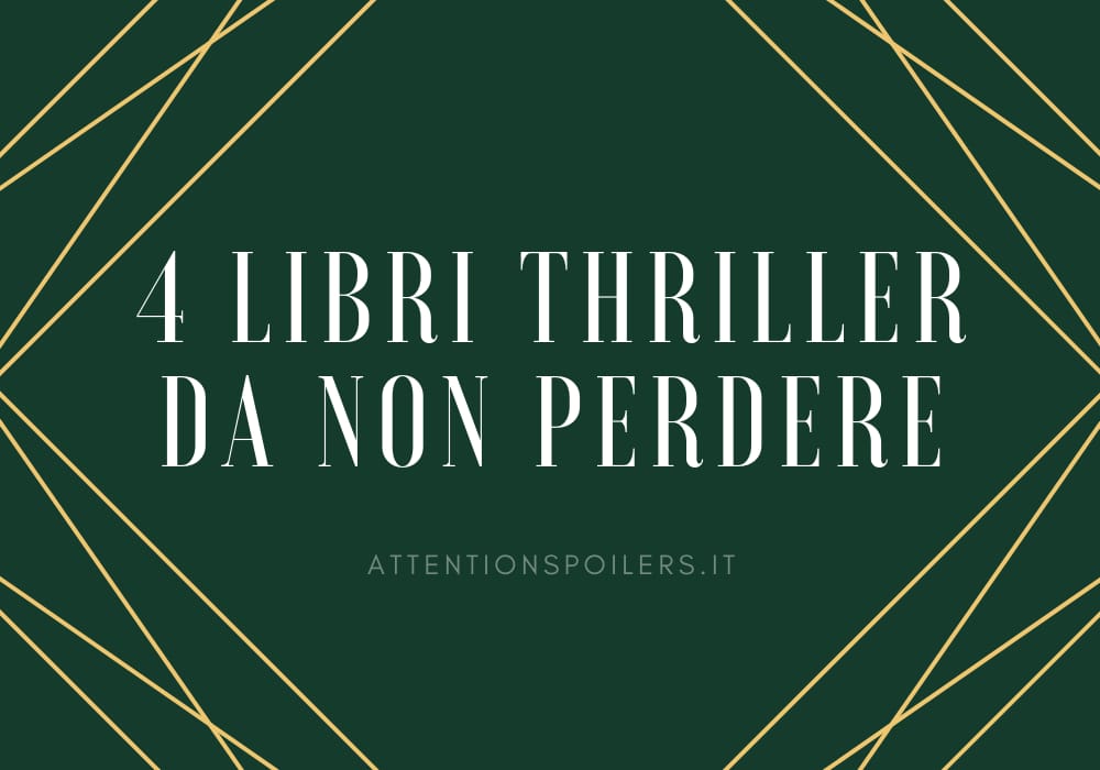 4 LIBRI THRILLER DA LEGGERE ASSOLUTAMENTE