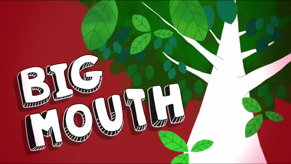 BIG MOUTH
