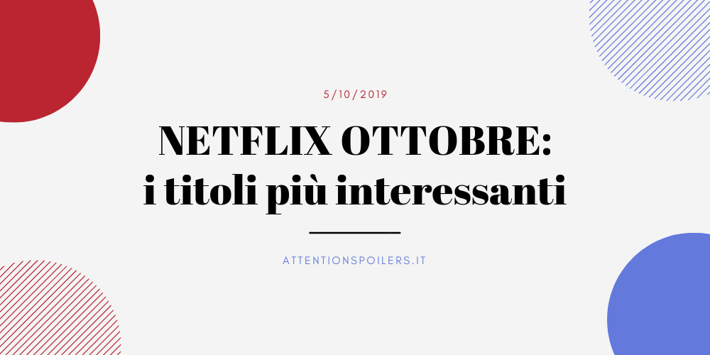 Cosa guardare su Netflix a ottobre