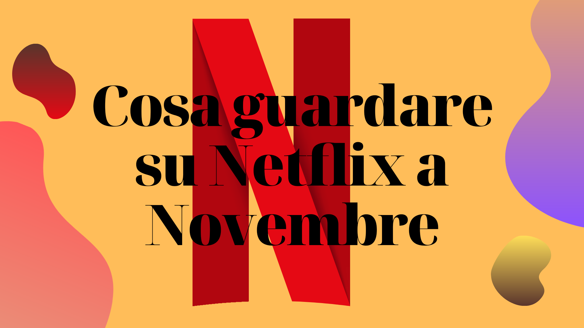 Cosa guardare su Netflix a Novembre