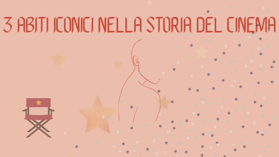 3 ABITI ICONICI NELLA STORIA DEL CINEMA