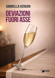 Deviazioni fuori asse, di Gabriella Vergari — la recensione